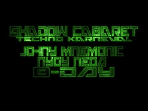 SHADOW CABARET Techno Carneval - Johny Mnemonic & Nygy Nega B-Day