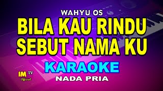 Download lagu BILA KAU RINDU SEBUT NAMA KU ( KARAOKE ) - WAHYU OS@imtvkaraoke mp3