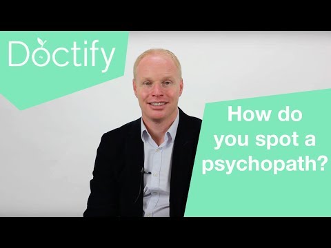 Doctify Answers |  How do you spot a psychopath?