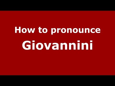 How to pronounce Giovannini (Spanish/Argentina) - PronounceNames.com