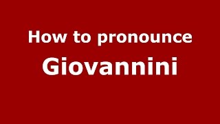 How to pronounce Giovannini
