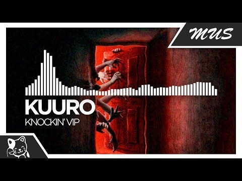 KUURO - Knockin' VIP (Trigger)
