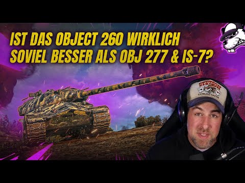 Object 260 - Ist es wirklich soviel besser als das Object 277 & IS-7? [WoT - Gameplay - DE]