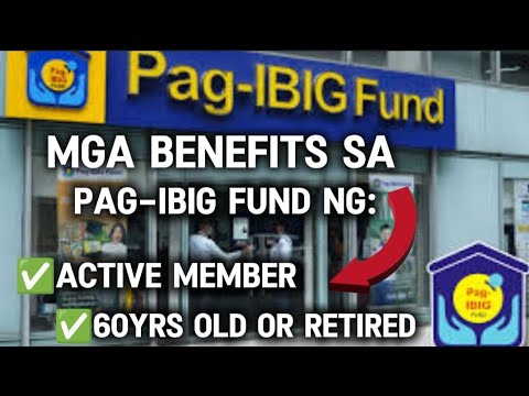✅BENEFITS SA PAG-IBIG FUND NG MEMBERS AT 60YRS OLD OR RETIRED MEMBER