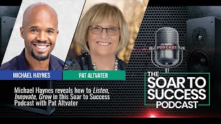 Michael Haynes Helps Small Businesses Soar to Success By Listening, Innovating & Growing