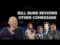 Bill Burr - Reviews Other Comedians (Dave Chappelle, Conan O'Brien, Kevin Hart, Chris Rock, etc.)