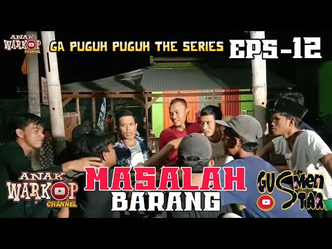 anak-warkop-channel-film-komedi-masalah-barang-ga-puguh-puguh-the-series-eps-12