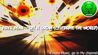 Ester Dean  - Let It Grow (Celebrate The World)