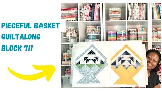 Pieceful Basket Quilt Along Block 7
