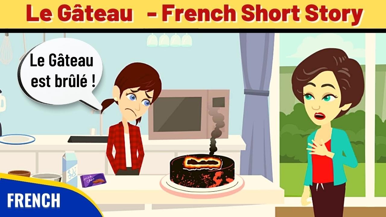 Le Gâteau - Best French Short Story to improve French Conversation, listening and Vocabulary