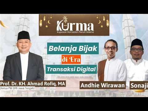 Belanja Bijak di Era Transaksi Digital  -  Prof. Dr. KH. Ahmad Rofiq, ΜΑ. | KURMA Eps 13