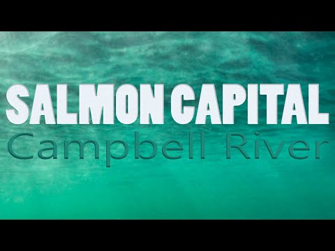 Salmon Capital - Campbell River