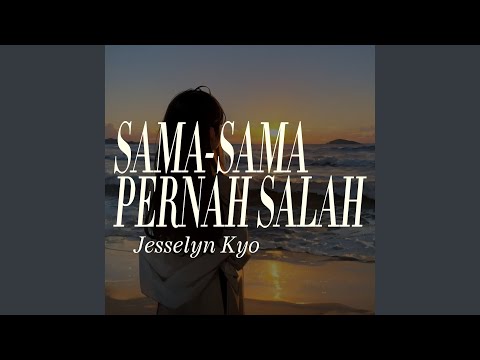 Sama-Sama Pernah Salah