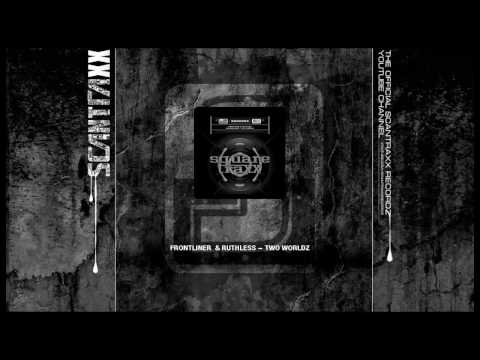 Squaretraxx 003 - Frontliner & Ruthless - Two Worldz (HQ)
