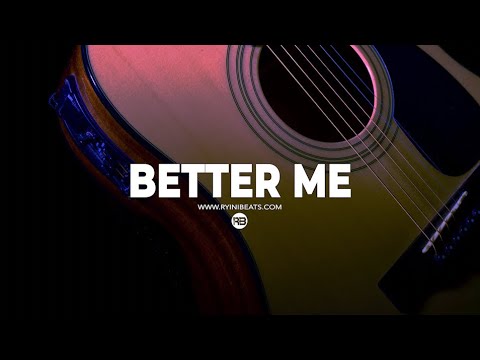 [FREE] Acoustic Guitar Type Beat \Better Me\ (Sad R&B Hip Hop Instrumental)
