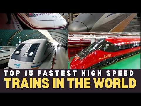 TOP 15 Fastest High Speed Trains in the World | Future Transportation Documentary