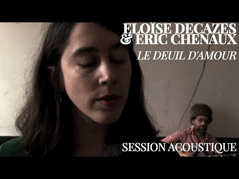 #866 Eloïse Decazes et Eric Chenaux - Le deuil d'amour (Session Acoustique)