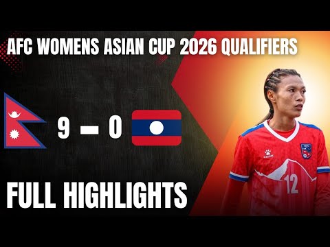Nepal 9-0 Laos | Historic Victory! | AFC Women's Asian Cup 2026 Qualifiers Full Highlights