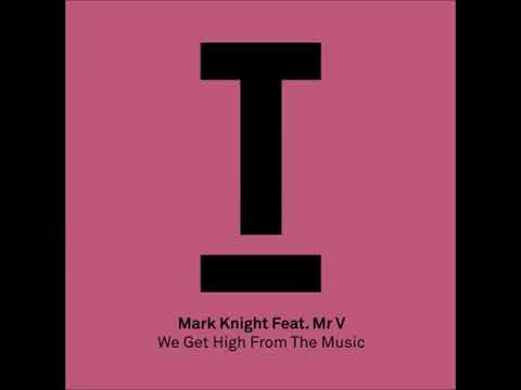 Mark Knight Feat. Mr. V - We Get High From The Music [Tech House] [Toolroom]