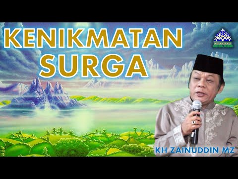 KH Zainuddin MZ  Kenikmatan Surga