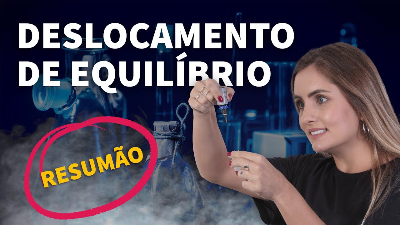 RESUMÃO: Deslocamento de Equilíbrio | ProEnem