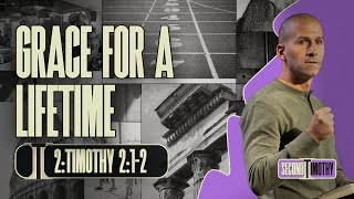 Grace For A Lifetime (2 Timothy 2:1-2) | Matthew Maher