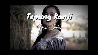 Download lagu Yeni INKA - Tepung Kanji lirik mp3 Download lagu Yeni INKA - Tepung Kanji lirik mp3