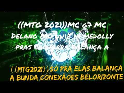 ((MTG 2021))MC crash, MC Delano, MC Luizinho ,mc ga,MC g7, medolly avançado produções( DJ fofo BH NP