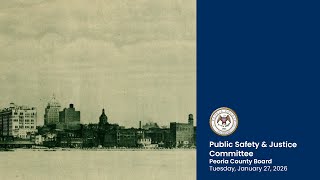 Peoria County Public Safety & Justice Committee