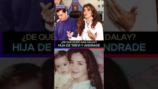 DE QUÉ MURIÓ ANA DALAY, HIJA DE GLORIA TREVI Y SERGIO ANDRADE #gloriatrevi #sergioandrade