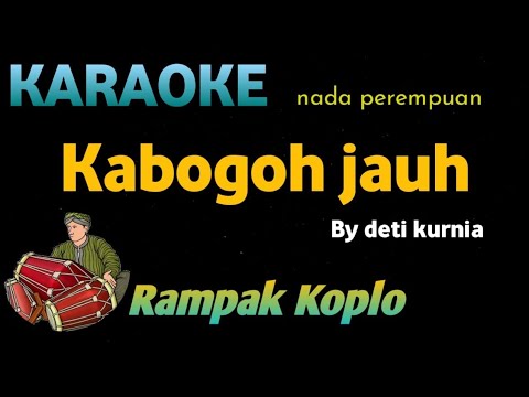 KABOGOH JAUH ( NADA PEREMPUAN ) - Darso - KARAOKE VERSI KOPLO RAMPAK
