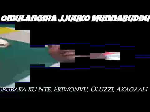 Obubaka ku Nte, Ekiwonvu, Oluzzi, Akambe Kengera - Omulangira Jjuuko Munnabuddu