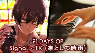 91 Days OP - SIGNAL - TK from 凛として時雨 FULL 【Piano】