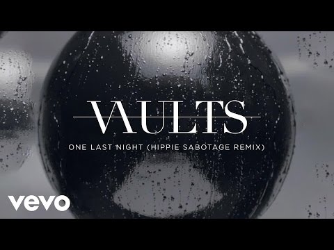 Vaults - One Last Night (Hippie Sabotage Remix)