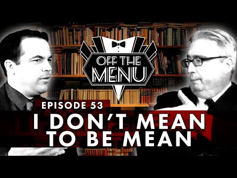 Off the Menu: Episode 53 - I Don't Mean to be Mean
