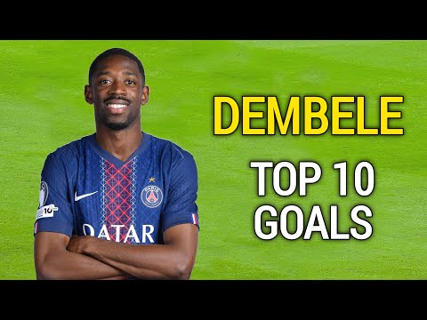 Ousmane Dembele - Top 10 Goals