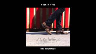 HUSHED EYES - Album Version - Wes Hutchinson