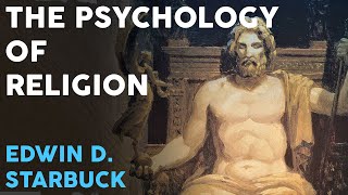 Edwin D. Starbuck - The Psychology of Religion (Full Audiobook)