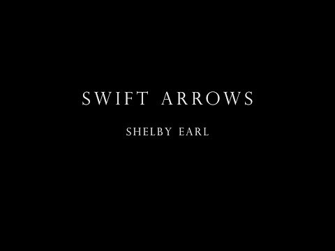 Shelby Earl - Swift Arrows [Official Music Video - 1080p]