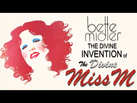 Bette Midler: The Divine Invention of the Divine Miss M
