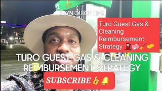 Turo Guest Gas & Cleaning Reimbursement Strategy ⛽🧼🧹🧽