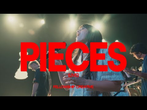 PIECES (Live) | Fellowship Creative