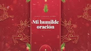 Mi humilde oración (My grown-up christmas list) - Gabriel Fernando Álvarez