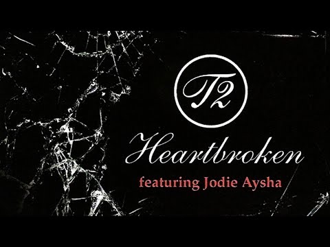 T2 Feat. Jodie Aysha - Heartbroken (Alex K Mix)