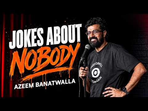 JOKES ABOUT NOBODY | Azeem Banatwalla Stand-up Comedy (2026)