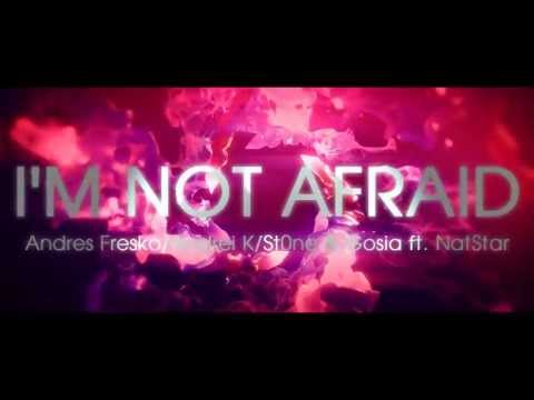 Andres Fresko/Andrei K/St0ne & Gosia ft. NatStar - I'm not afraid (OFFICIAL AUDIO)