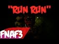 (SFM-FNAF3) "RUN RUN" Song Created By ...