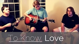 To Know Love - Little Big Town Cover