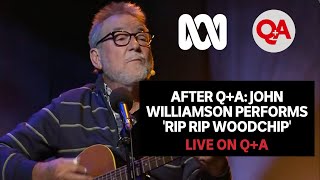 After Q+A: John Williamson Performs &#39;Rip Rip Woodchip&#39;