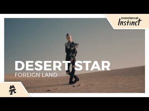 DESERT STAR - Foreign Land [Monstercat Official Music Video]